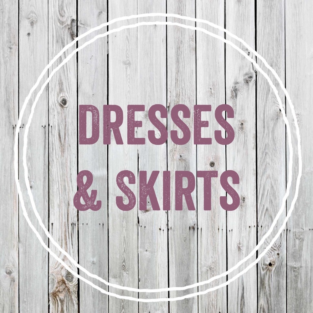 Dresses & Skirts!
